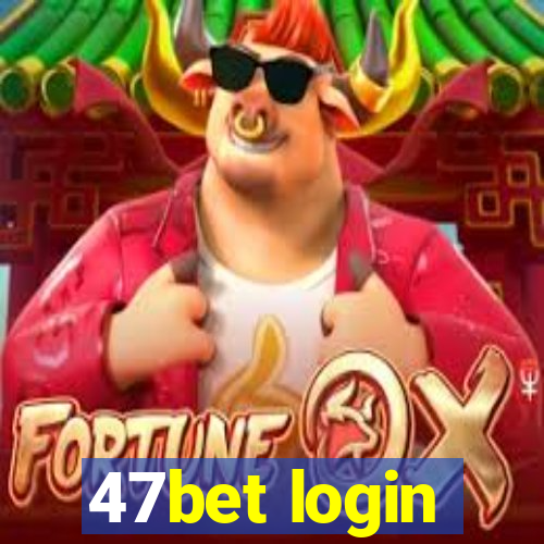 47bet login